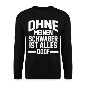 Ohne meinen Schwager ist Alles doof - Unisex Pullover - Schwarz - Vorne - Alina (178cm) & Michal (187cm)