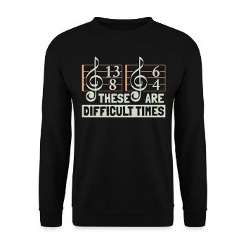 These Are Difficult Times Music Lover - Unisex Sweatshirt - black - Front - Alina (178cm) & Michal (187cm)