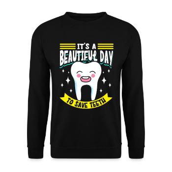 It s a Beautiful Day To Save Teeth Zahnarzt - Unisex Pullover - Schwarz - Vorne - Alina (178cm) & Michal (187cm)