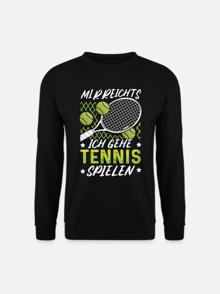 Mir reichts - ich gehe Tennis spielen - Unisex Pullover - Schwarz