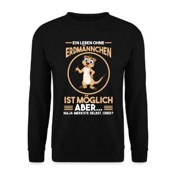 Ein Leben ohne Erdmännchen Erdmännchen - Unisex Pullover - Schwarz - Vorne - Alina (178cm) & Michal (187cm)