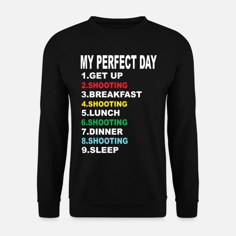 My Perfect Day Shooting - Unisex Sweatshirt - black