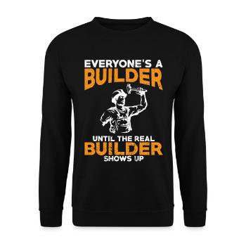 Everyone 's a Builder - Builder thirt Gifts - Unisex Sweatshirt - black - Front - Alina (178cm) & Michal (187cm)