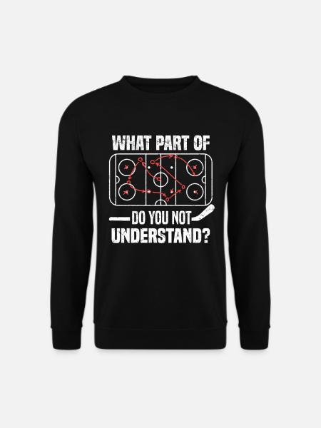 What Part Of Do You Not Understand Eishockey - Unisex Pullover - Schwarz