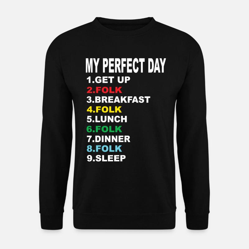 My Perfect Day Folk - Unisex Sweatshirt - black