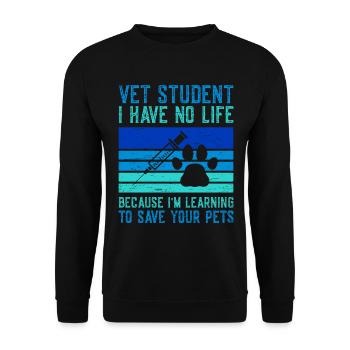 Vet Student I Have No Life for a Veterinarian Vet - Unisex Sweatshirt - black - Front - Alina (178cm) & Michal (187cm)