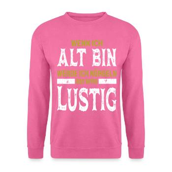 Alt werden Geburtstag und Nörgeln Spruch - Unisex Pullover - Pink - Vorne