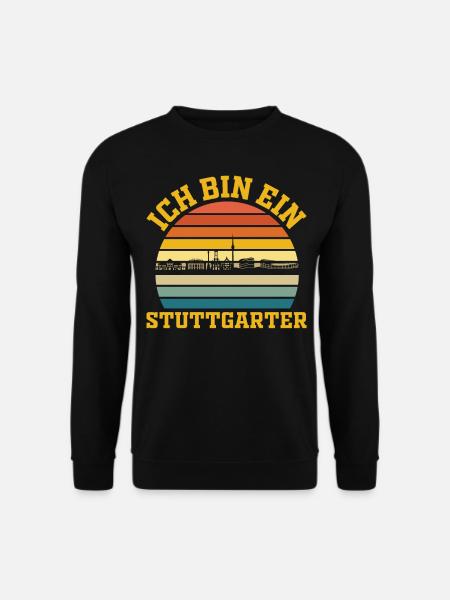 Stuttgart | Ich bin ein Stuttgarter - Unisex Pullover - Schwarz
