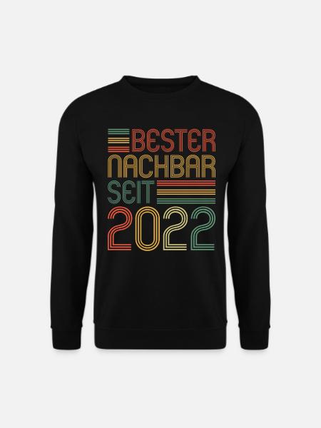 Bester Nachbar seit 2022 Nachbarn Nachbar - Unisex Pullover - Schwarz
