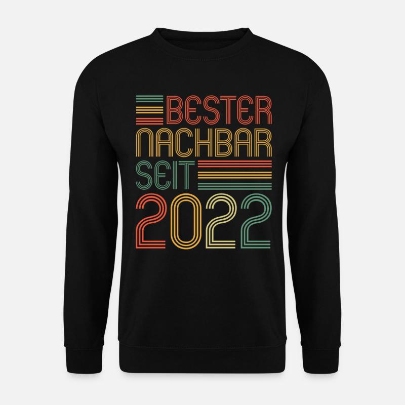Bester Nachbar seit 2022 Nachbarn Nachbar - Unisex Pullover - Schwarz