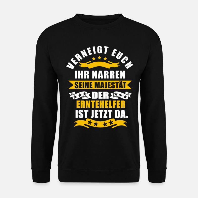 Lustige Erntehelfer Spruch - Unisex Pullover - Schwarz