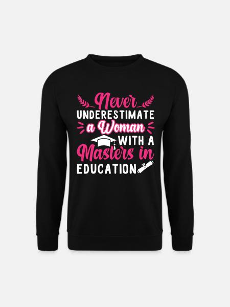 Masters Degree In Education Graduation - Unisex Sweatshirt - black