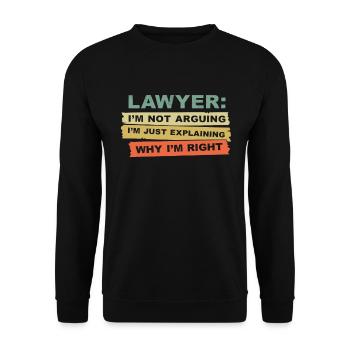 Lawyer I'm Not Arguing - Unisex Pullover - Schwarz - Vorne - Alina (178cm) & Michal (187cm)