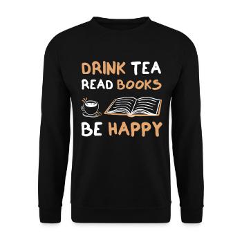 Drink Tea Read Books Be Happy - Unisex Sweatshirt - black - Front - Alina (178cm) & Michal (187cm)
