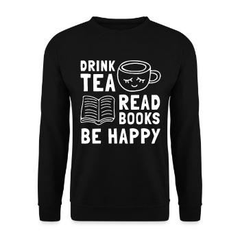 Drink Tea Read Books Be Happy - Unisex Sweatshirt - black - Front - Alina (178cm) & Michal (187cm)