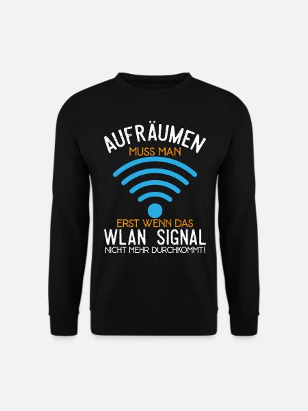 Aufräumen erst wenn das Wlan nicht mehr durchkommt - Unisex Pullover - Schwarz