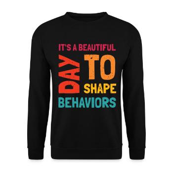 It's A Beautiful Day To Shape Behaviors - Unisex Sweatshirt - black - Front - Alina (178cm) & Michal (187cm)