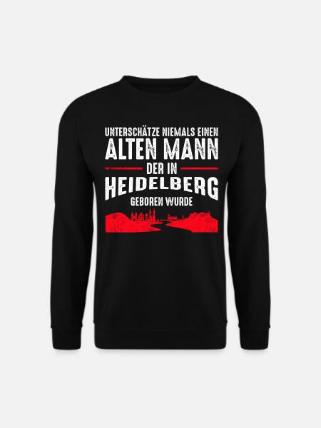 Heidelberg | Lustiges alte Männer Sprüche Geschenk - Unisex Pullover - Schwarz