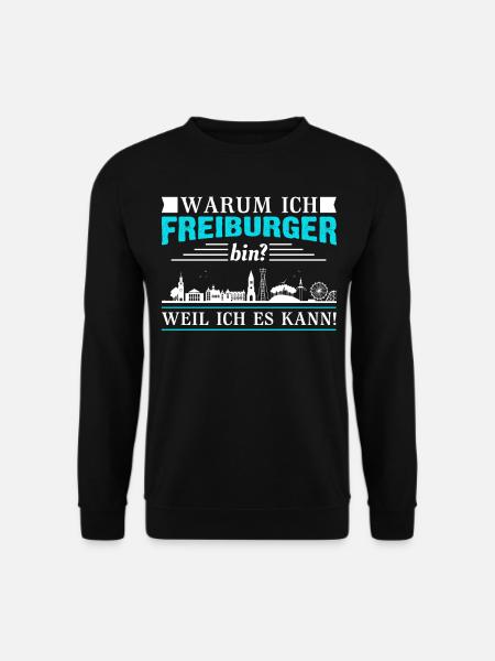 Freiburg | Lustiges Freiburger Sprüche Geschenk - Unisex Pullover - Schwarz