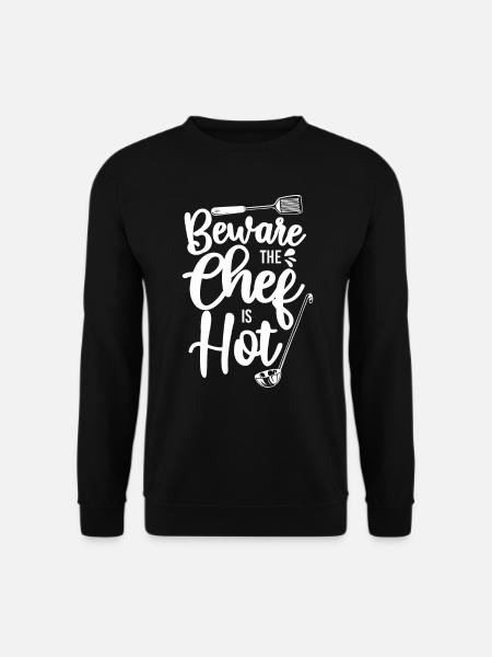 Cooking Cook Kitchen Chef Beware - Unisex Sweatshirt - black
