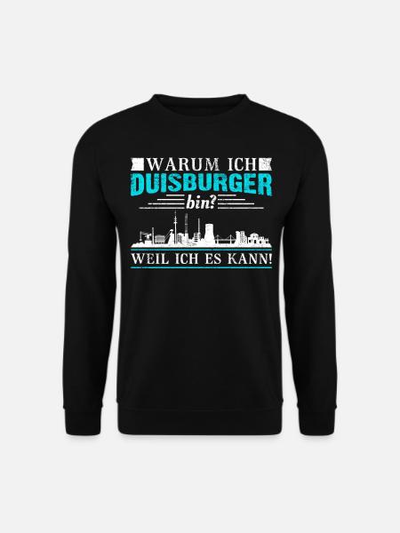Warum ich Duisburger bin? Weil ich es kann! - Unisex Pullover - Schwarz