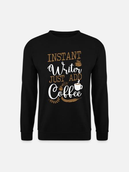 Writing Coffee Novel Writer & - Unisex Sweatshirt - black