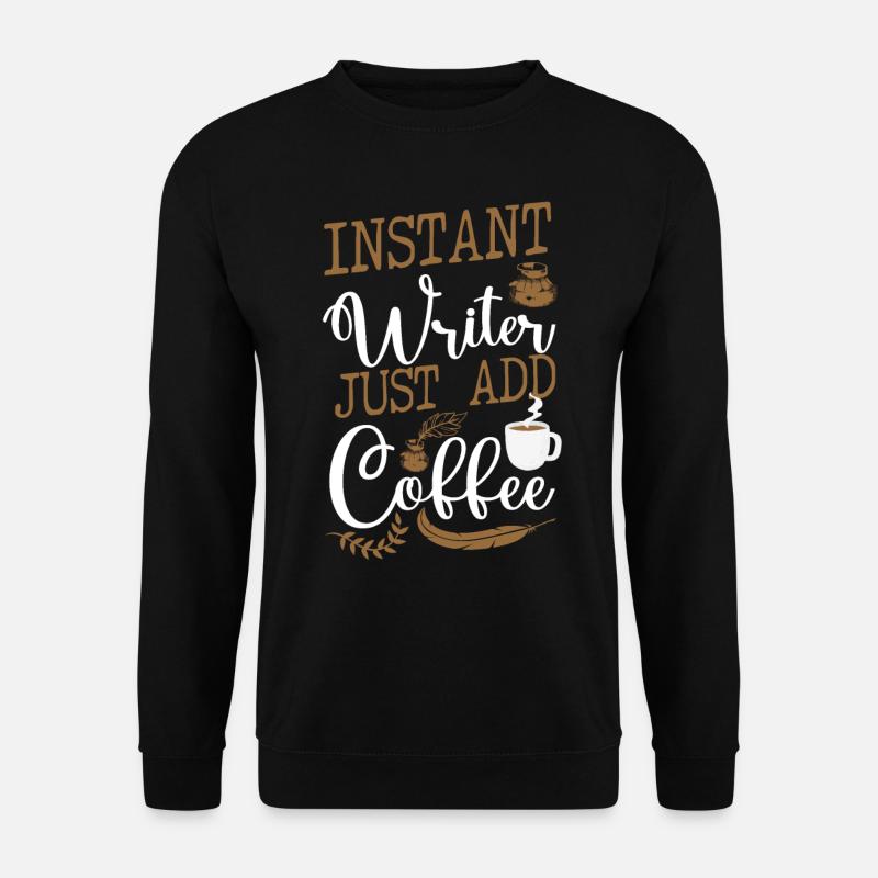 Writing Coffee Novel Writer & - Unisex Sweatshirt - black