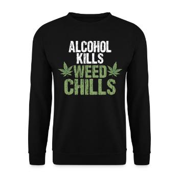 Alcohol kills Cannabis chills - Unisex Pullover - Schwarz - Vorne - Alina (178cm) & Michal (187cm)