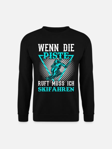 Skifahren | Wenn die Piste ruft muss ich Skifahren - Unisex Pullover - Schwarz
