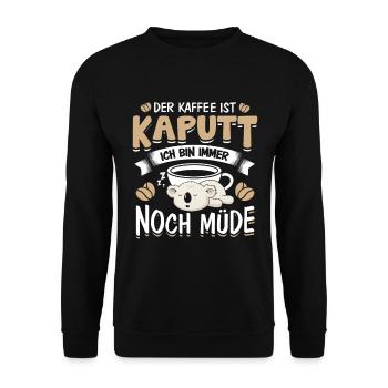 Der Kaffee ist Kaputt Langschläfer - Unisex Pullover - Schwarz - Vorne - Alina (178cm) & Michal (187cm)