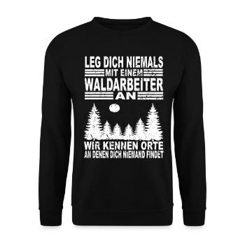 Leg Dich Niemals Mit einem Waldarbeiter an - Unisex Pullover - Schwarz - Vorne - Alina (178cm) & Michal (187cm)
