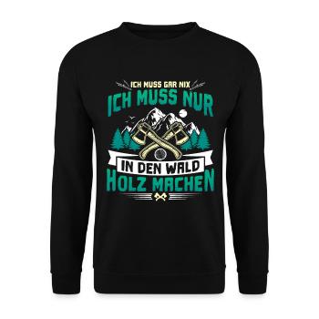 Ich muss nur Holz Machen Brennholz - Unisex Pullover - Schwarz - Vorne - Alina (178cm) & Michal (187cm)