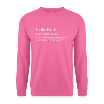 Cola Korn - Mischgetränk aus Cola und Weizenkorn - Unisex Pullover - Pink - Vorne
