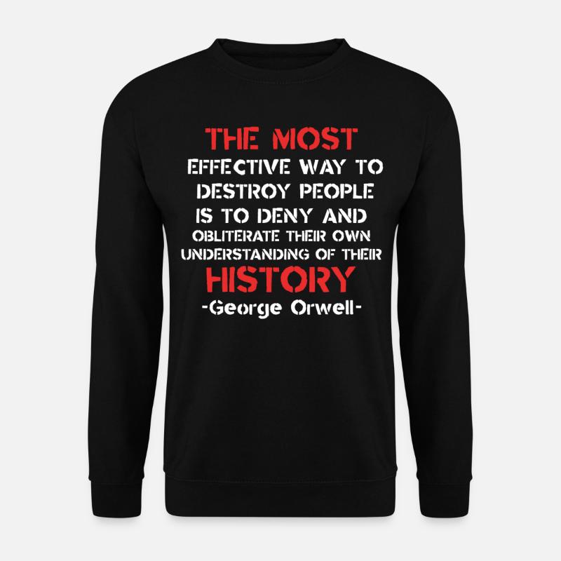 Citation d’Orwell - Conception de la conscience de l’histoire et du contrôle - Sweat-shirt Unisexe - noir