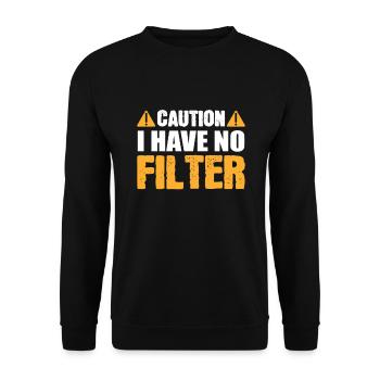 Caution I Have No Filter Funny Caution Sign - Unisex Sweatshirt - black - Front - Alina (178cm) & Michal (187cm)