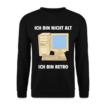 Ich bin nicht alt ich bin Retro Computer PC IT - Unisex Pullover - Schwarz - Vorne - Alina (178cm) & Michal (187cm)