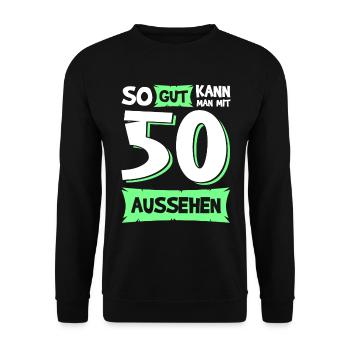 So gut kann man mit 50 aussehen 50. Geburtstag - Unisex Pullover - Schwarz - Vorne - Alina (178cm) & Michal (187cm)