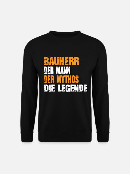 Bauherr Der Mann Der Mythos Die Legende - Unisex Pullover - Schwarz