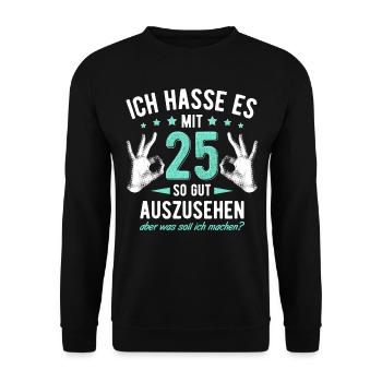 25. Geburtstag Mann & Frau 25 Jahre Deko Spruch - Unisex Pullover - Schwarz - Vorne - Alina (178cm) & Michal (187cm)