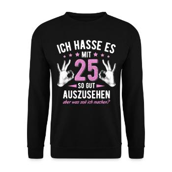 25. Geburtstag Mann & Frau 25 Jahre Deko Spruch - Unisex Pullover - Schwarz - Vorne - Alina (178cm) & Michal (187cm)