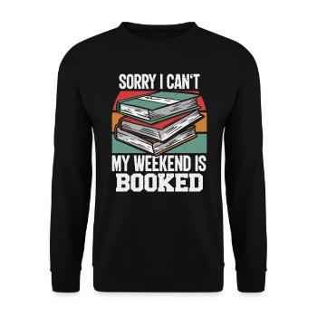 Bücher - Sorry I cant my weekend is booked - Unisex Pullover - Schwarz - Vorne - Alina (178cm) & Michal (187cm)