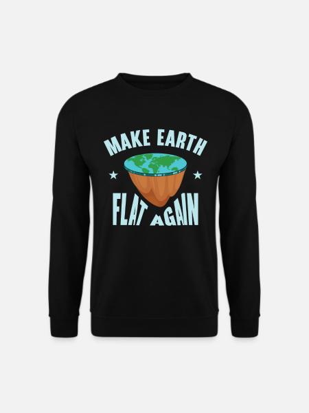 Flatten the earth again - Unisex Sweatshirt - black