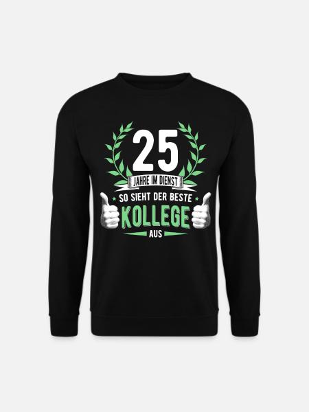 25 Jahre Dienst Kollege Dienstjubiläum Kollegin - Unisex Pullover - Schwarz