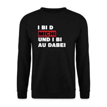 I bi d Michi und i bi au dabei - Witziges Michael - Unisex Pullover - Schwarz - Vorne - Alina (178cm) & Michal (187cm)
