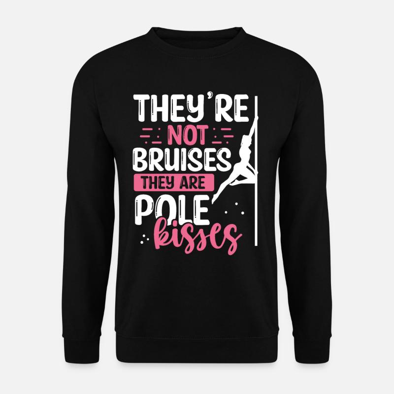 Pole Dancing for Women Pole Kisses Pole Bruises - Unisex Pullover - Schwarz