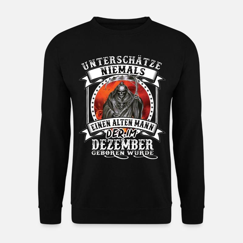 Dezember geboren Alter Mann - unterschätze niemals - Unisex Pullover - Schwarz