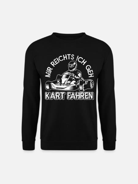 Gokart Go-Kart Rennfahrer Spruch - Unisex Pullover - Schwarz