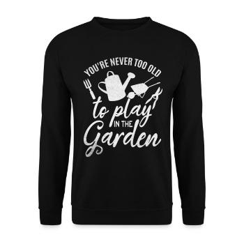 Gartenliebhaber Du bist nie zu alt, um im Garten - Unisex Pullover - Schwarz - Vorne - Alina (178cm) & Michal (187cm)
