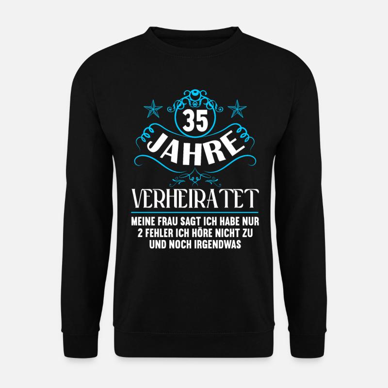 35 Jahre verheiratet nur 2 Fehler 35.Hochzeitstag - Unisex Pullover - Schwarz