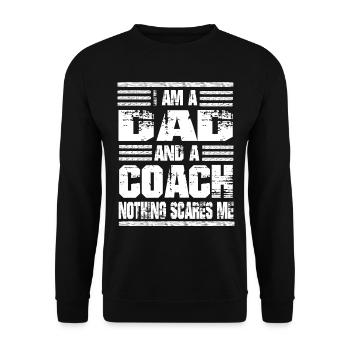 I Am A Dad And A Coach Nothing Scares Me - Unisex Pullover - Schwarz - Vorne - Alina (178cm) & Michal (187cm)